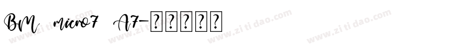 BM micro7 A7字体转换